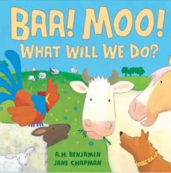 Baa Moo What Will We Do by A. H Benjamin Hardback