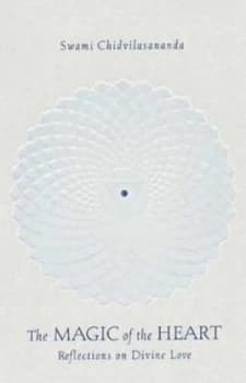 The Magic of the Heart by Gurumayi Chidvilasananda Paperback