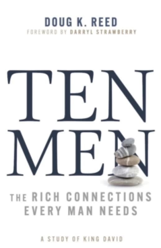 Ten Men : The Rich Connections Every Man Needs, a Study of King David Paperback