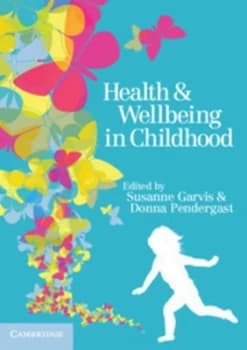 Health and Wellbeing in Childhood by Susanne Garvis Book