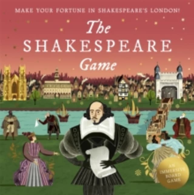 The Shakespeare Game : Make Your Fortune in Shakespeare's London: An Immersive Board Game Game
