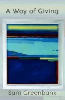 A Way of Giving by Sam Greenbank Paperback