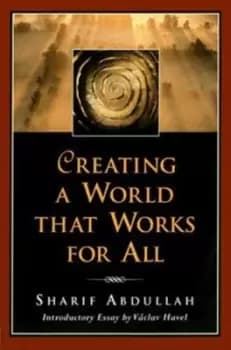 Creating a world that works for all - Shariff M. Abdullah - Paperback - Used