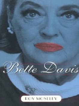 Bette Davis by Roy Moseley Book