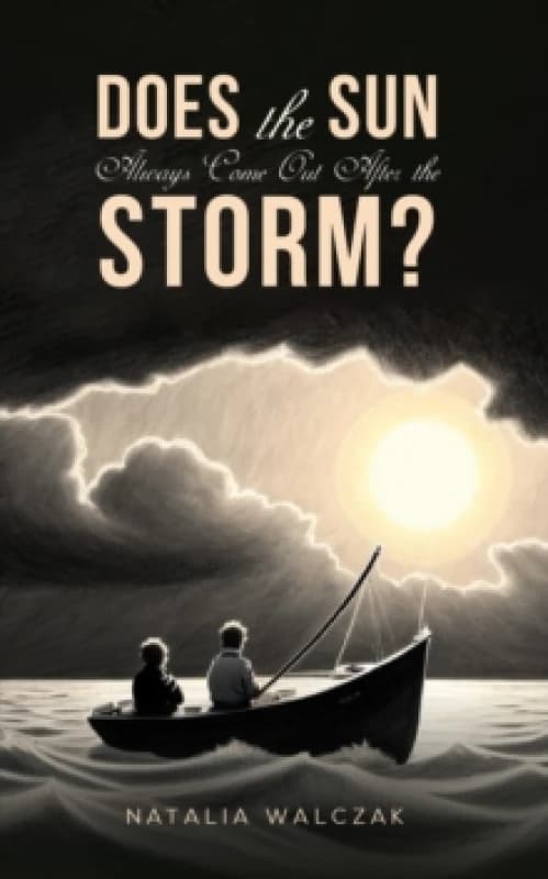 Does the Sun Always Come Out After the Storm?. Paperback. By Natalia Walczak Books