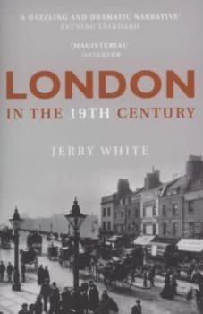 London in the Nineteenth Century by Jerry White Paperback