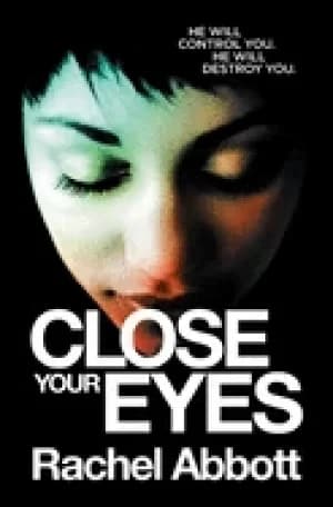 close your eyes