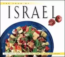 food of israel authentic recipes from the land of milk and honey