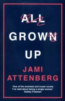 All Grown up by Jami Attenberg Book