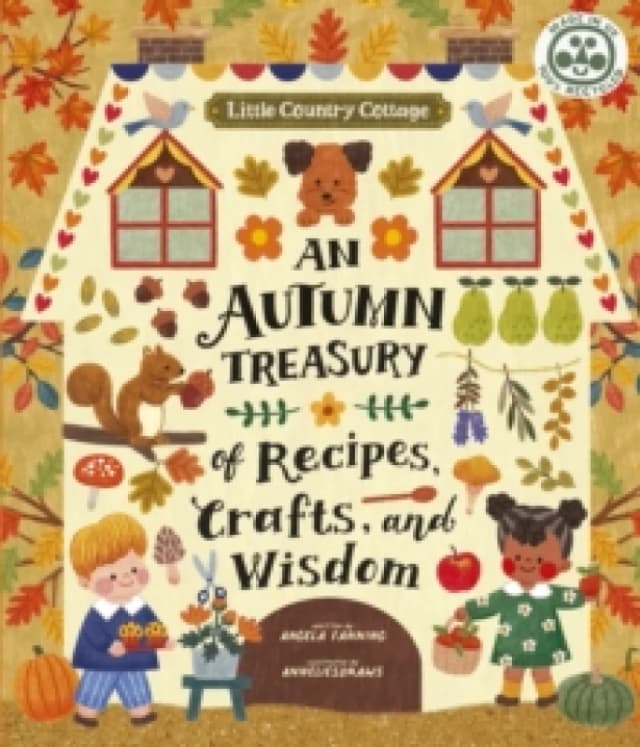 Little Country Cottage: An Autumn Treasury of Recipes, Crafts and Wisdom Paperback / softback