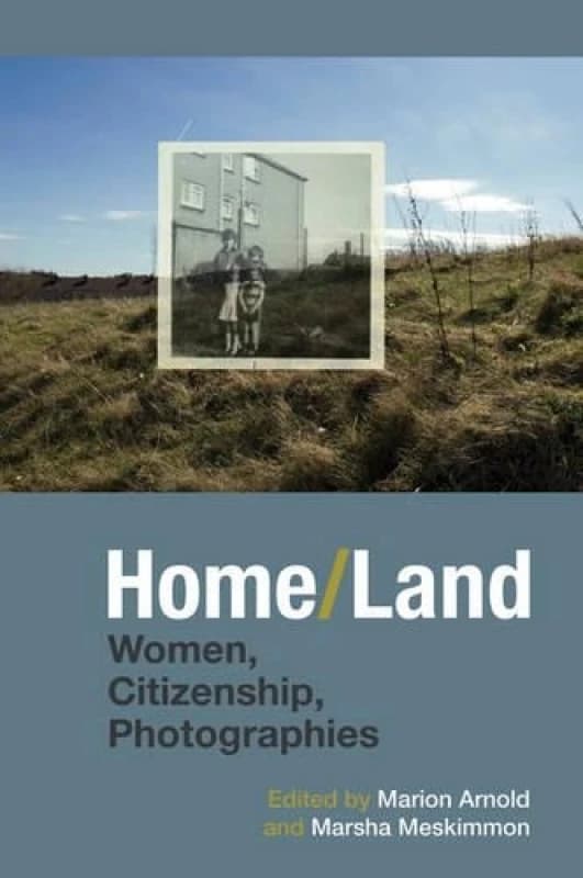 Home/Land : Women, Citizenship, Photographies Hardback