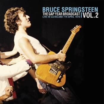 Bruce Springsteen - The Gap Year Broadcast Vol 2: Live In Cleveland 7th April 1976 Vinyl
