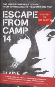 Escape from Camp 14 by Blaine Harden Hardback