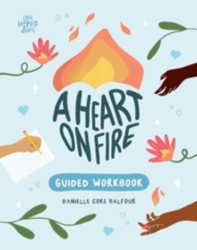 A Heart on Fire Guided Workbook : 100 Activities and Prompts for a Life of Everyday Advocacy and Self-Compassion Paperback / softback