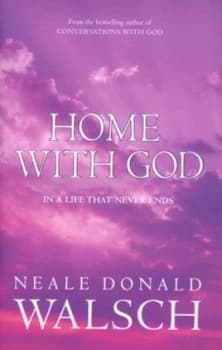 Home with God by Neale Donald Walsch Hardback