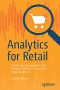 analytics for retail a step by step guide to the statistics behind a succes