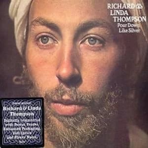 Pour Down Like Silver by Richard & Linda Thompson CD Album