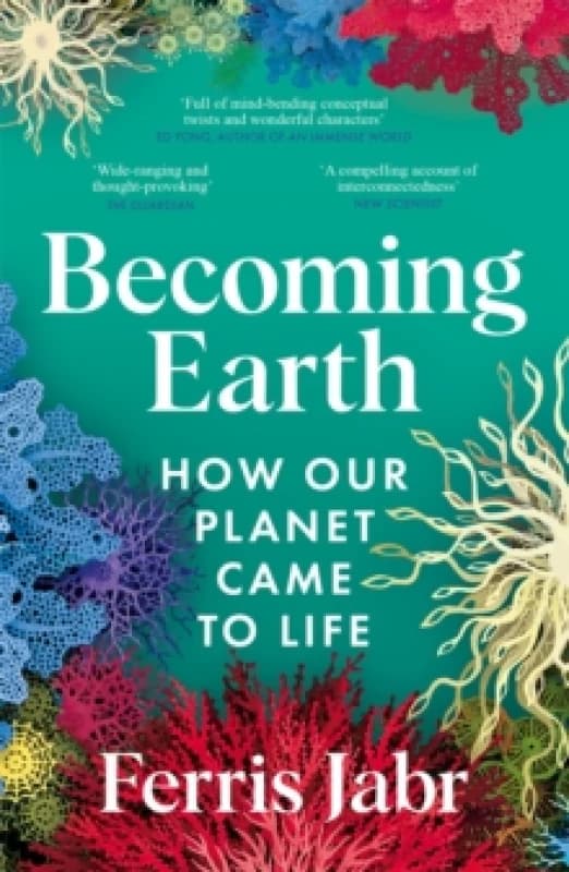 Becoming Earth : How Our Planet Came to Life Paperback / softback