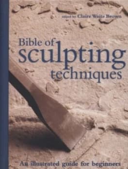 Bible of Sculpting Techniques by Claire Waite Brown Book