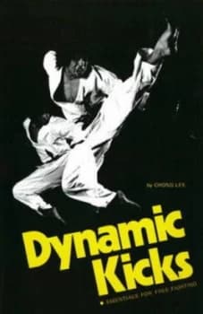 Dynamic Kicks by Chong Lee Paperback