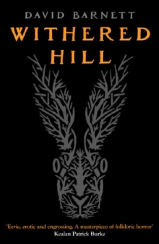 Withered Hill : A dark and unsettling British folk horror novel Paperback / softback
