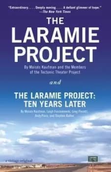 The Laramie Project and The Laramie Project: Ten by Moises Kaufman