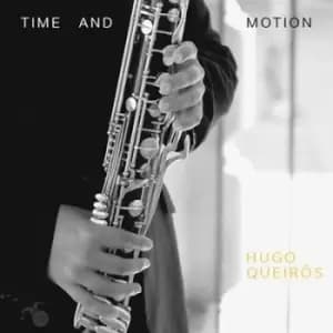 Hugo Queiros Time and Motion by Hugo Queiros CD Album