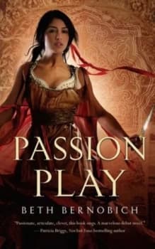 Passion Play by Beth Bernobich Book