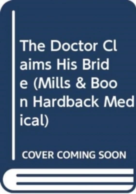The Doctor Claims His Bride Hardback