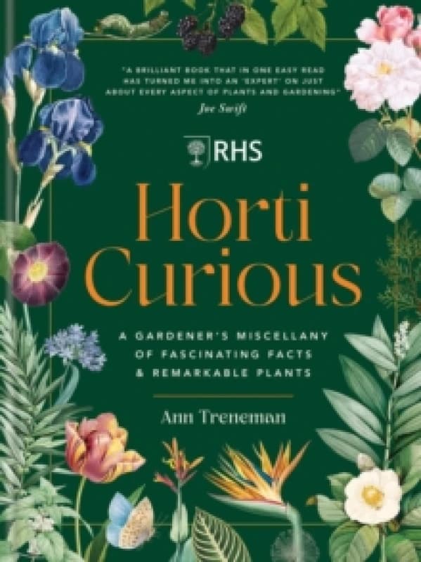 RHS Horti Curious : A Gardener's Miscellany of Fascinating Facts & Remarkable Plants Hardback