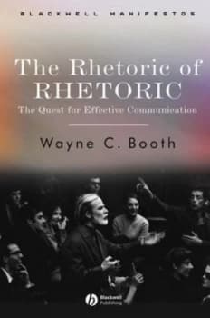 The Rhetoric of Rhetoric by Wayne C. Booth Paperback
