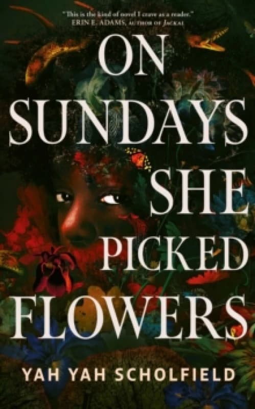 On Sundays She Picked Flowers : A haunting and lyrical Southern Gothic horror debut that will stay with you long after you turn the final page Hardbac