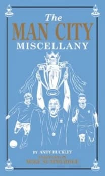 The Man City Miscellany by Andy Buckley Hardback
