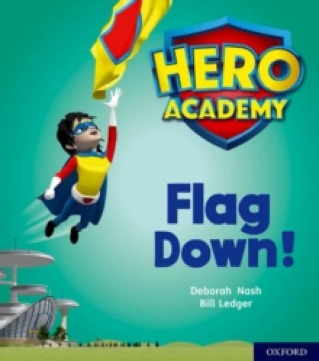 Deborah Nash Hero Academy: Oxford Level 4, Light Blue Book Band: Flag Down! Book Multi unisex