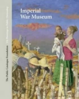 Oil Paintings in Public Ownership in the Imperial War Museum Hardback