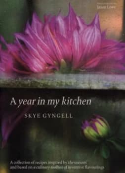 A Year in My Kitchen by Skye Gyngell and Jason Lowe Hardback
