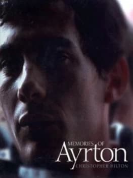 Memories of Ayrton by Christopher Hilton Hardback