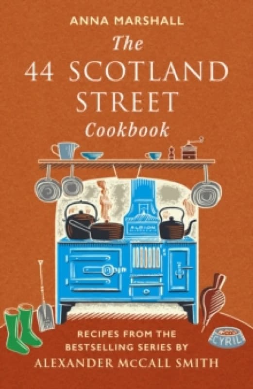 The 44 Scotland Street Cookbook : Recipes from the Bestselling Series by Alexander McCall Smith Hardback
