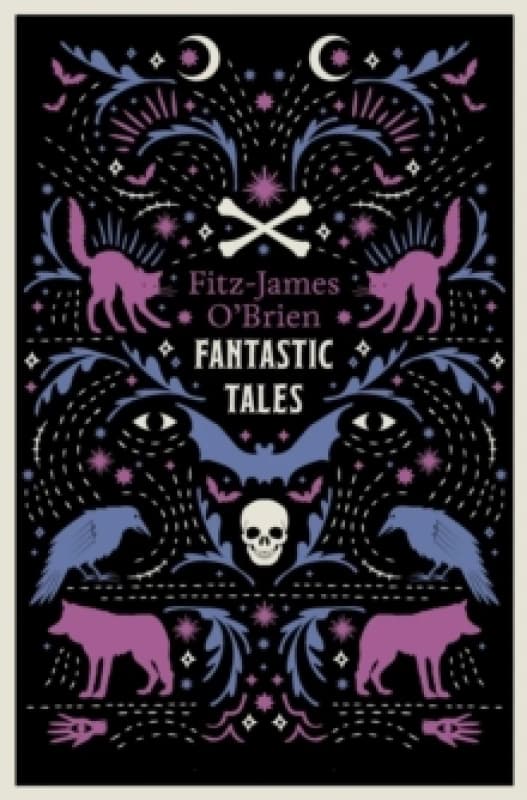 The Fantastic Tales of Fitz-James O'Brien : Fully Annotated Edition Paperback / softback