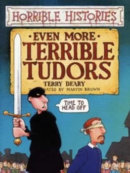 Even More Terrible Tudors by Terry Deary Paperback
