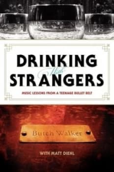 Drinking with Strangers by Butch Walker Hardback