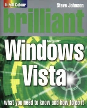 Brilliant Microsoft Windows Vista 2007 by Steve Johnson Paperback