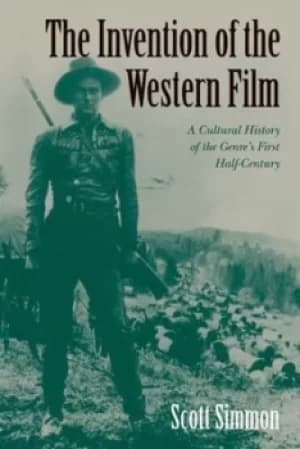 The invention of the western film by Scott Simmon