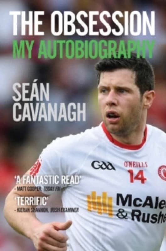 Sean Cavanagh: The Obsession : My Autobiography Paperback / softback