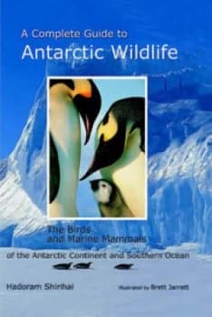 A Complete Guide to Antarctic Wildlife Hardback