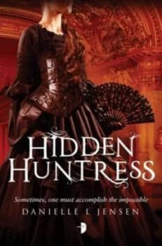 Hidden Huntress by Danielle L. Jensen Book