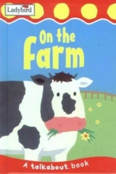 On the Farm by Lorraine Horsley and Alex Ayliffe Hardback