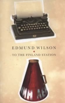 To the Finland Station by Edmund Wilson Paperback