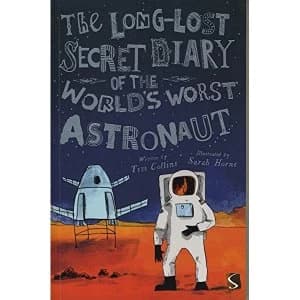 The Long-Lost Secret Diary of the World's Worst Astronaut Paperback / softback 2018