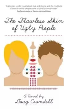 The flawless skin of ugly people by Doug Crandell